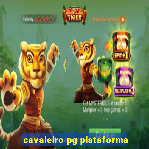 cavaleiro pg plataforma